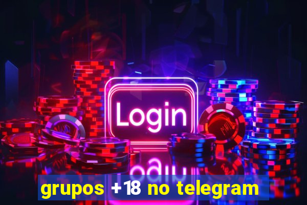 grupos +18 no telegram