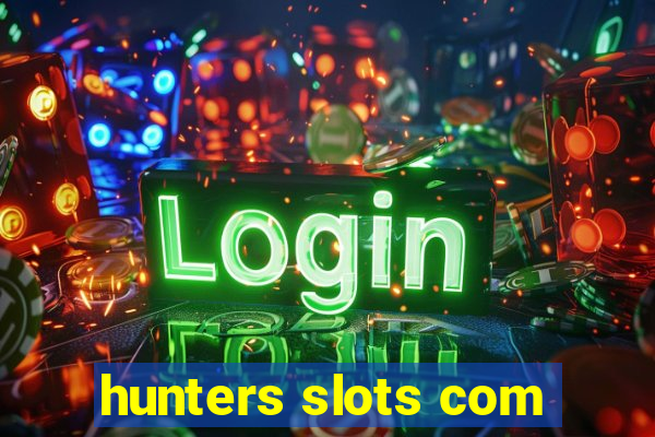 hunters slots com