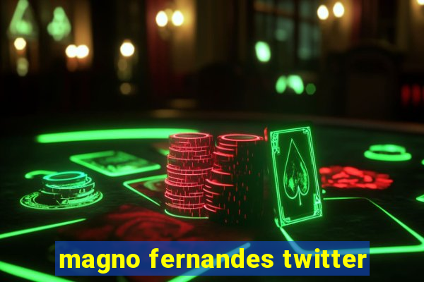 magno fernandes twitter