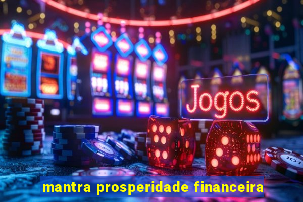 mantra prosperidade financeira