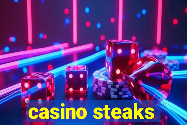 casino steaks