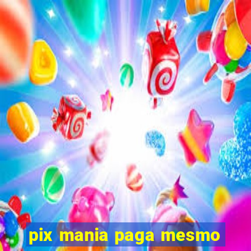 pix mania paga mesmo