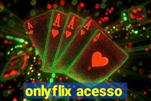 onlyflix acesso