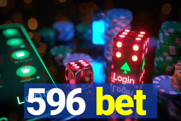 596 bet