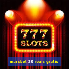 marsbet 20 reais gratis