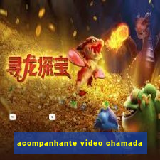 acompanhante video chamada