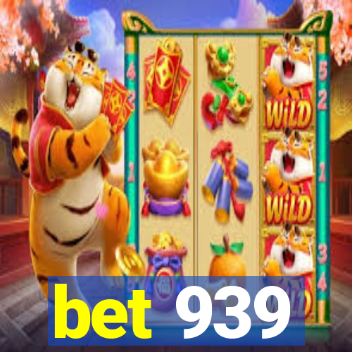 bet 939