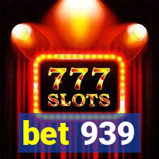 bet 939