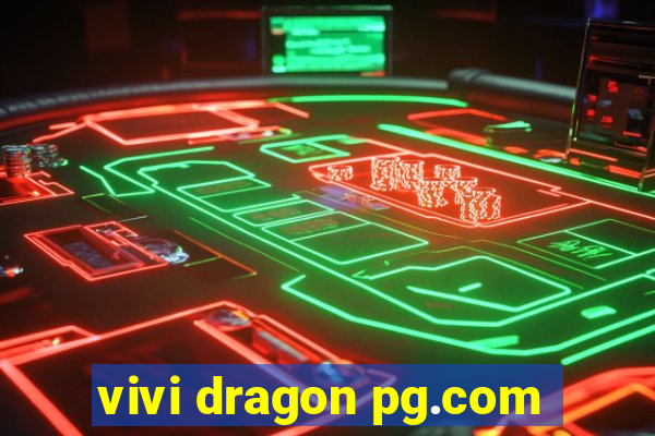 vivi dragon pg.com