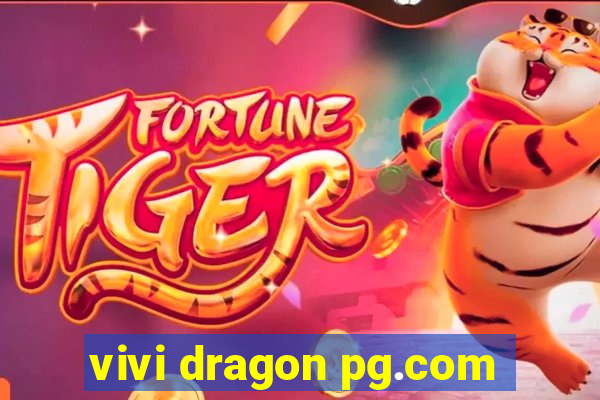 vivi dragon pg.com