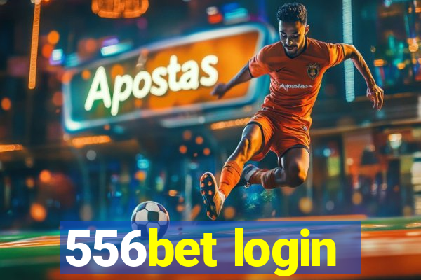 556bet login