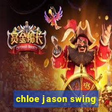 chloe jason swing