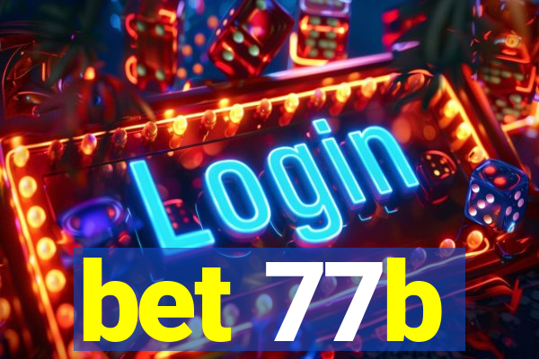 bet 77b