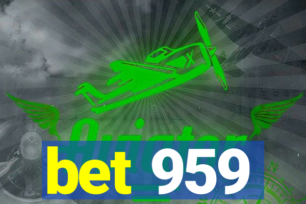 bet 959