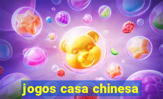 jogos casa chinesa