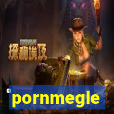 pornmegle