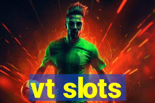 vt slots