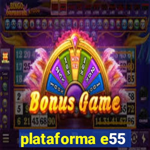 plataforma e55