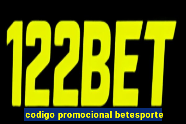 codigo promocional betesporte