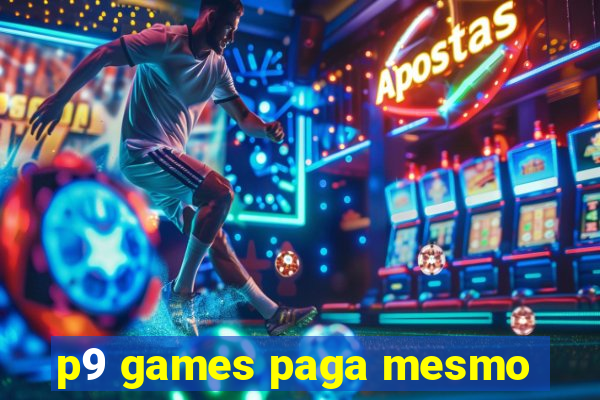 p9 games paga mesmo