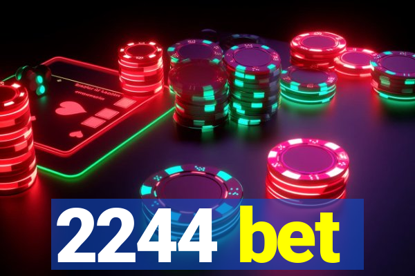 2244 bet