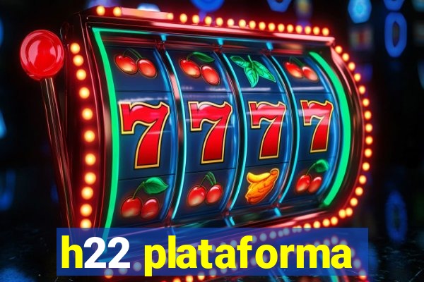 h22 plataforma