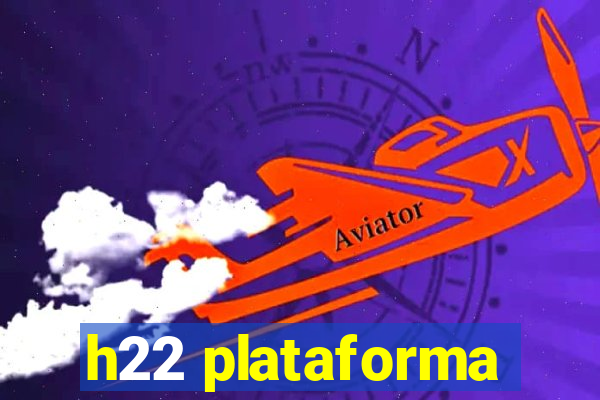 h22 plataforma