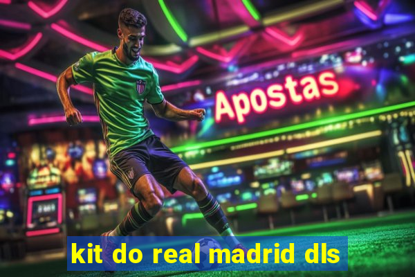 kit do real madrid dls