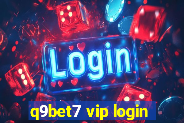 q9bet7 vip login