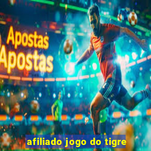 afiliado jogo do tigre