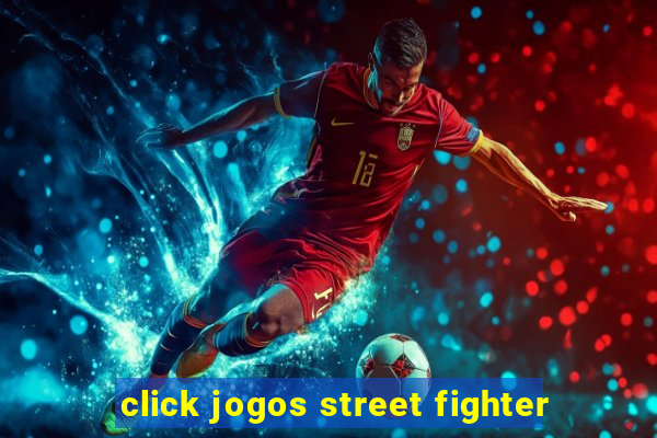 click jogos street fighter