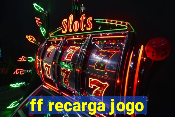 ff recarga jogo