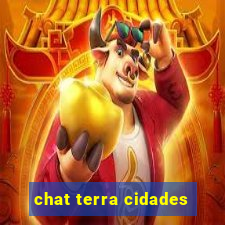 chat terra cidades