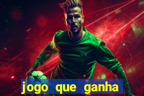 jogo que ganha dinheiro sem colocar dinheiro