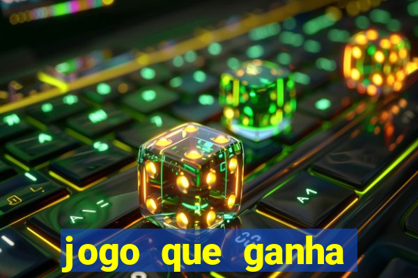 jogo que ganha dinheiro sem colocar dinheiro