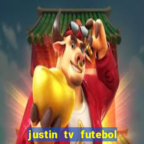 justin tv futebol ao vivo