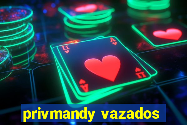 privmandy vazados