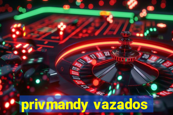 privmandy vazados