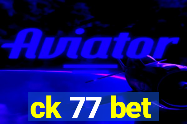 ck 77 bet