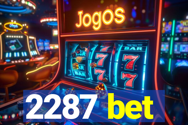 2287 bet