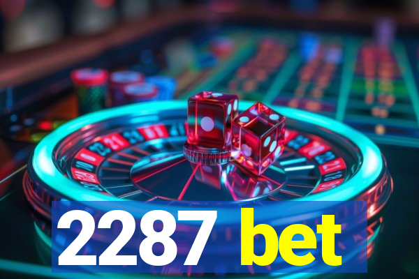 2287 bet