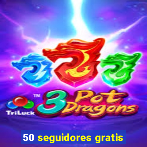 50 seguidores gratis