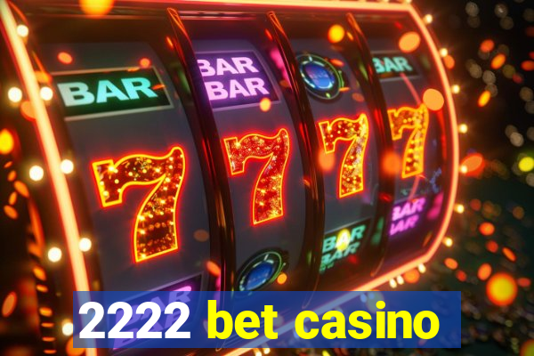 2222 bet casino