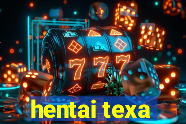 hentai texa