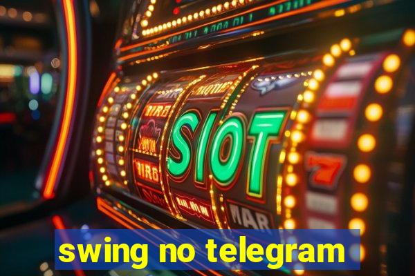 swing no telegram