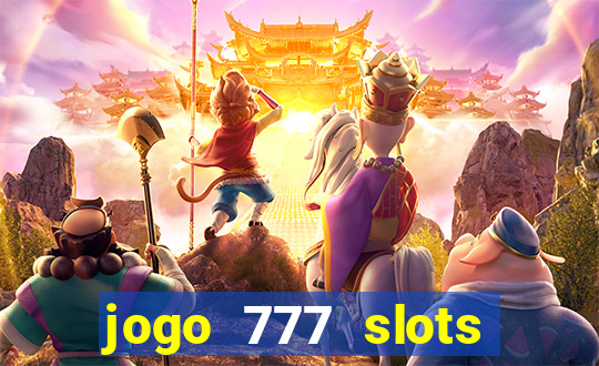 jogo 777 slots paga mesmo