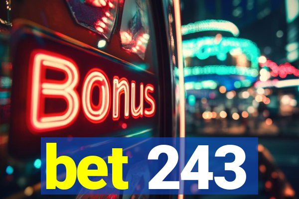 bet 243