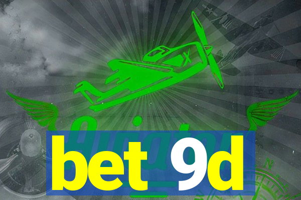 bet 9d