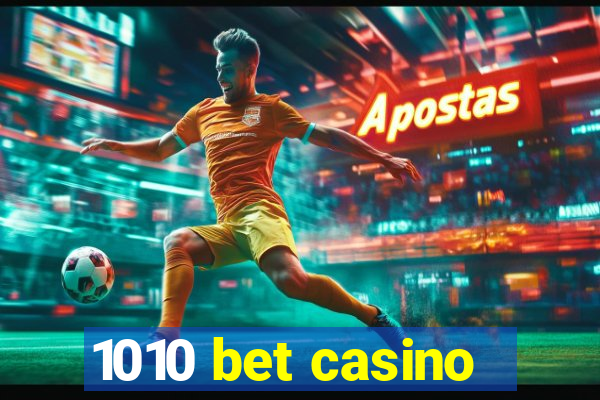 1010 bet casino