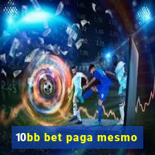 10bb bet paga mesmo